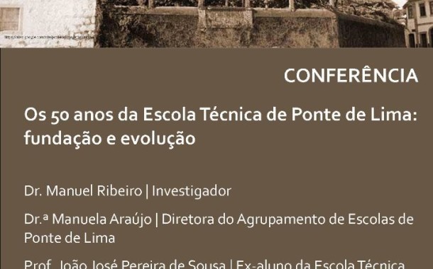 Conferência faz retrospectiva dos 50 anos da Escola Técnica de Ponte de Lima