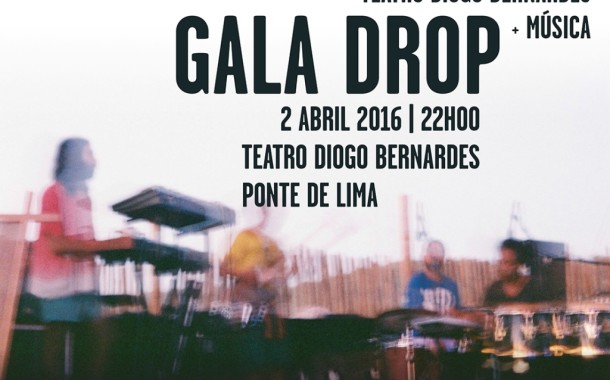 Gala Drop actuam em Ponte de Lima no sábado