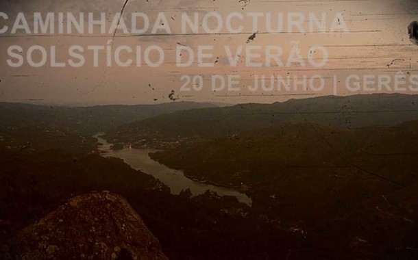 Celebração do Solstício de Verão no Gerês com caminhada nocturna
