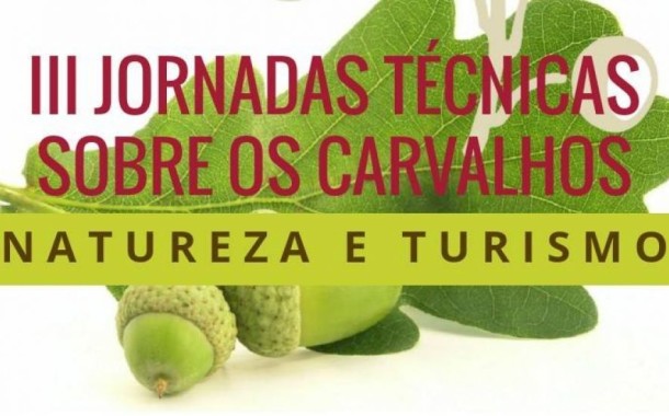 Terras de Bouro: III Jornadas Técnicas Sobre os Carvalhos nos dias 25 e 26