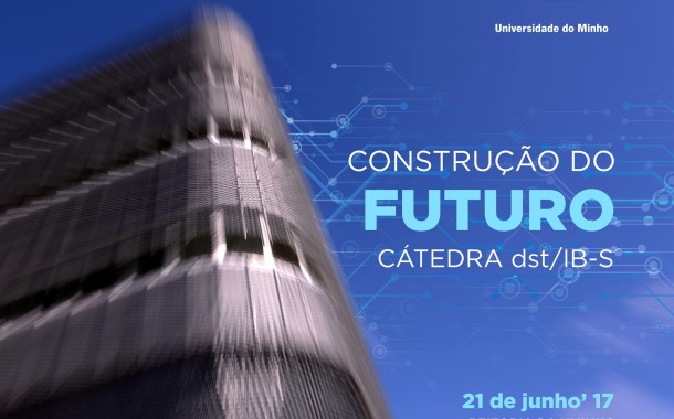 UMinho apresenta cátedra DST em ‘construção do futuro’