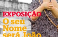 Exposição ‘O seu nome será João’ em exposição no BragaParque (14 a 28)