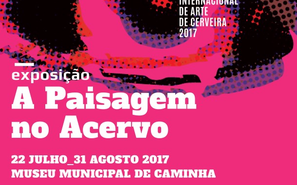 Caminha inaugura polo da Bienal de Cerveira este sábado (22 até 31 AGO)