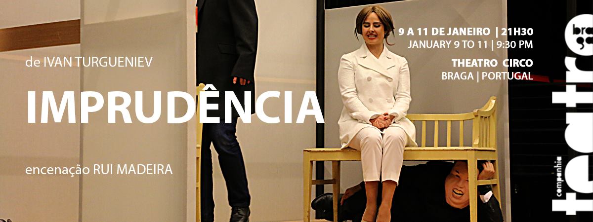 Companhia de Teatro de Braga abre temporada 2018 no Theatro Circo com ‘Imprudência’ do russo Tourgueniev (até 11 JAN)