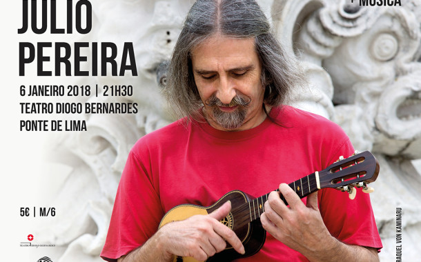 PONTE DE LIMA: Júlio Pereira abre programação 2018 do Teatro Diogo Bernardes com ‘Praça do Comércio’ (6 JAN)