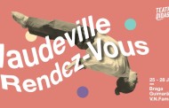 Festival Vaudeville Rendez-Vous regressa a Braga de 25 a 28