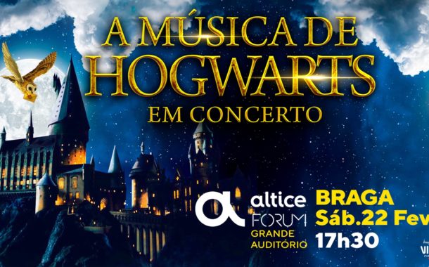 ‘A Música de Hogwarts em Concerto’ no Altice Forum Braga (22 FEV)