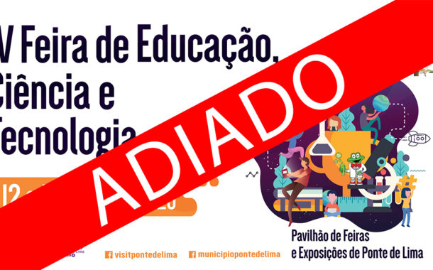 Ponte de Lima. IV Feira de Educação, Ciência e Tecnologia adiada
