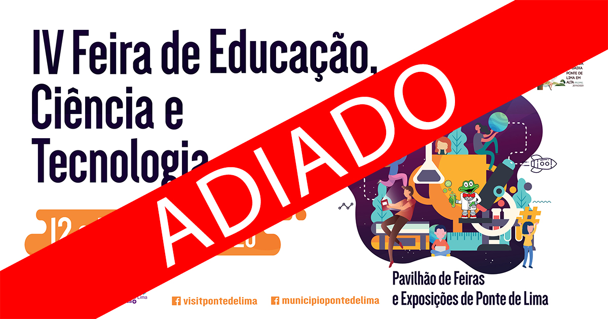 Ponte de Lima. IV Feira de Educação, Ciência e Tecnologia adiada