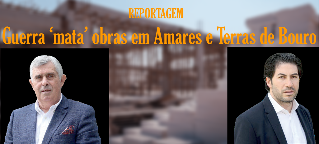 REPORTAGEM. Guerra ‘mata’ obras em Amares e Terras de Bouro