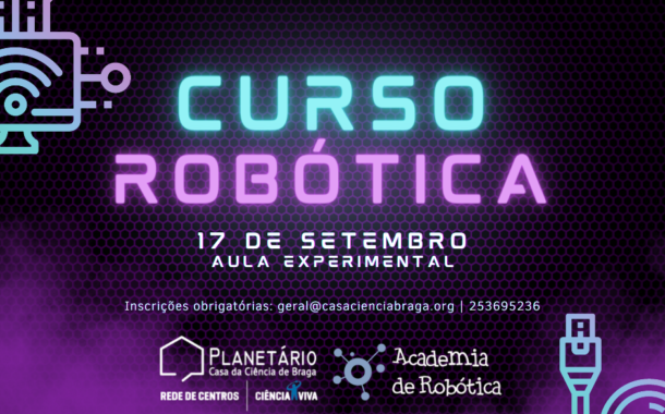 Robótica regressa ao Centro Ciência Viva de Braga com aula experimental